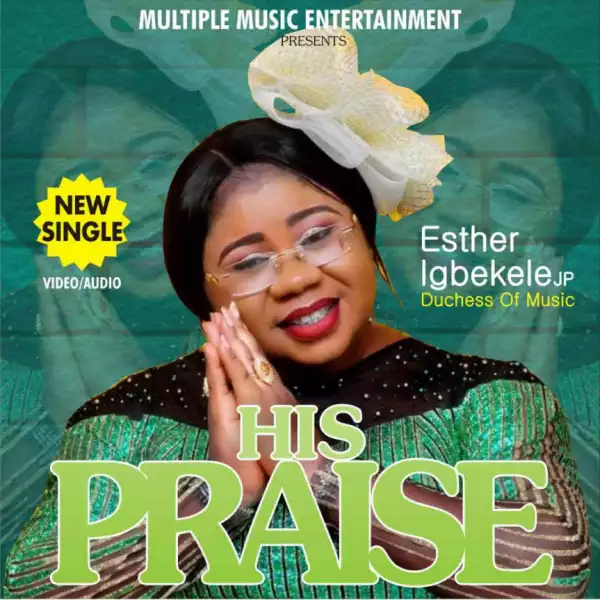 Esther Igbekele - His Praise
